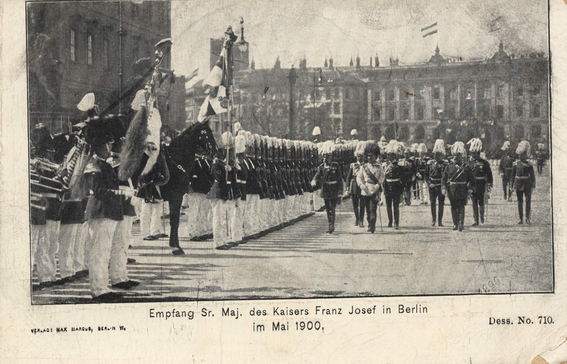 Empfang des Kaisers Franz Josef in Berlin im Mai 1900, Ansichtskarte